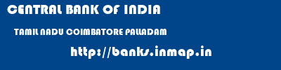 CENTRAL BANK OF INDIA  TAMIL NADU COIMBATORE PALLADAM   banks information 